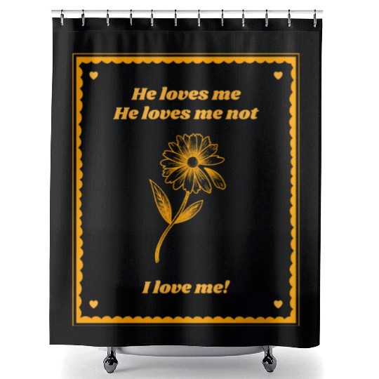 He Loves Me He Loves Me Not I Love Me Shower Curtains
