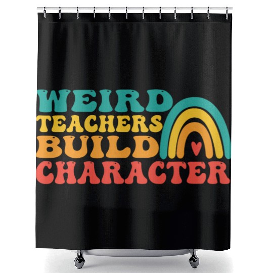 groovy Weird Build Character teacher appreciation Shower Curtains