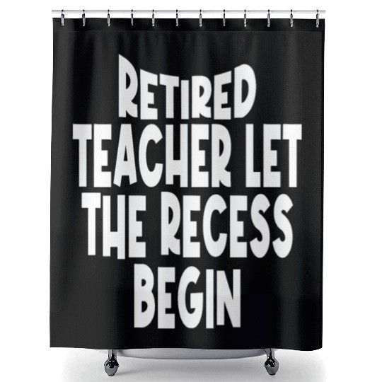 Retired Teacher Queen The Recess Begins Shower Curtains