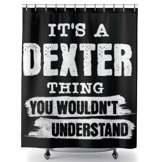 It's A Dexter Thing You Wouldn't Understand, First Shower Curtains