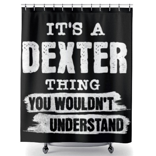 It's A Dexter Thing You Wouldn't Understand, First Shower Curtains