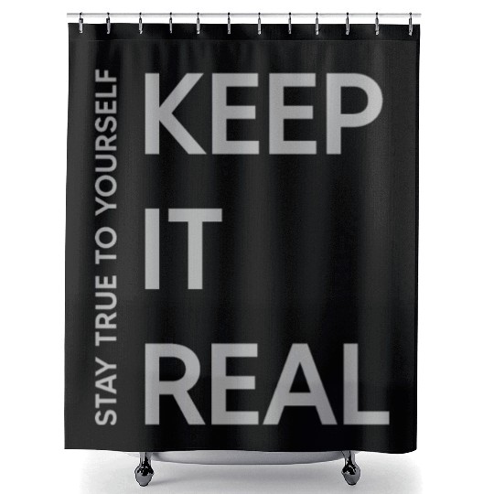 Keep it real graphic Shower Curtains