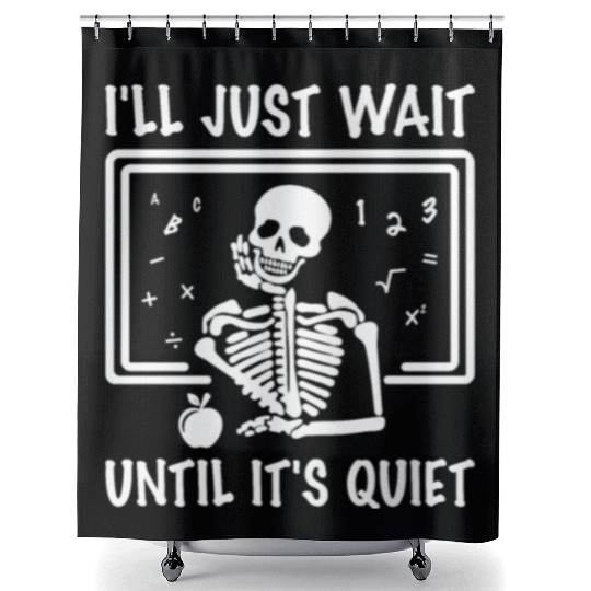 I'll Just Wait Until It s Quiet Halloween Teacher Shower Curtains