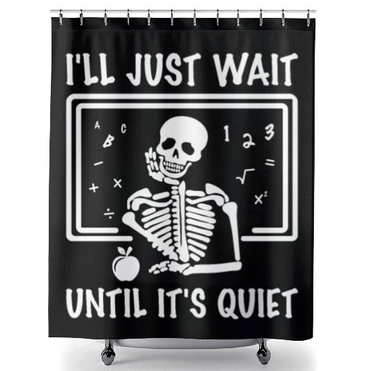 I'll Just Wait Until It s Quiet Halloween Teacher Shower Curtains