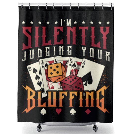 Poker Dice I'm Silently Judging Your Bluffing Dice Shower Curtains
