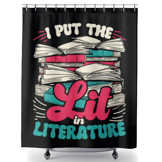 Teacher Teachers I Put The Lit In Literature Shower Curtains