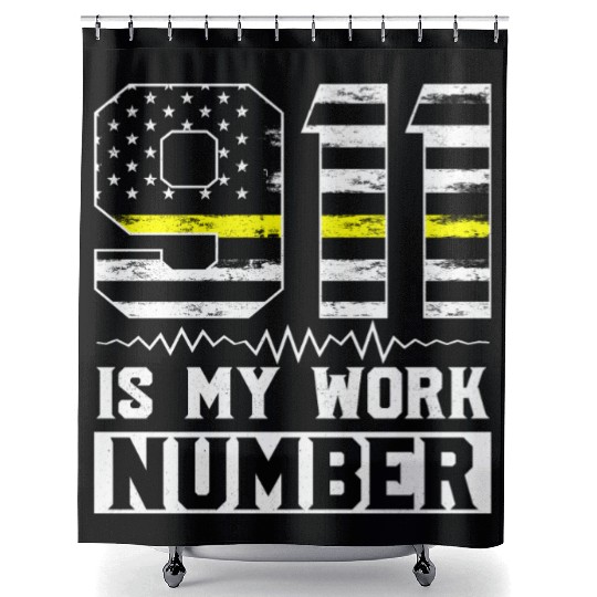 911 Is My Work Number Dispatcher Operator Shower Curtains