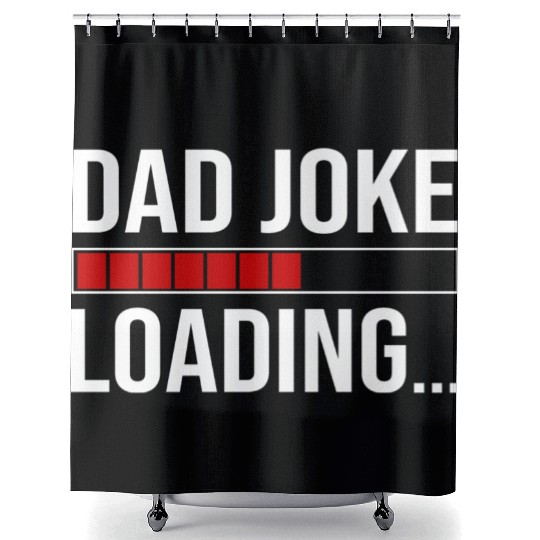 Dad Joke Loading Shower Curtains