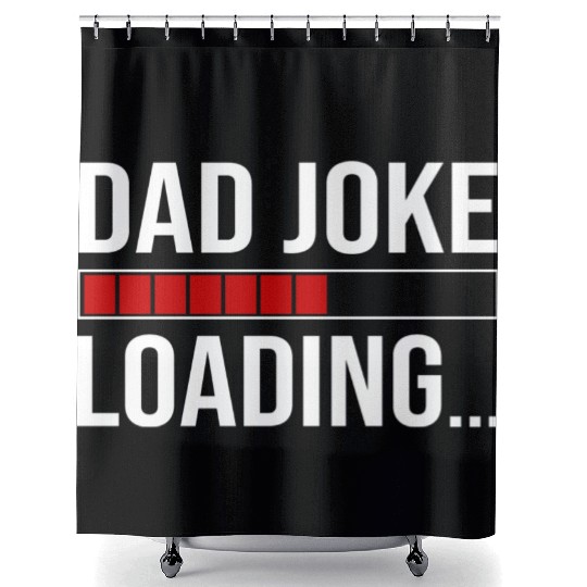 Dad Joke Loading Shower Curtains