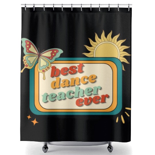 Teacher Appreciation, best dance teacher ever Shower Curtains
