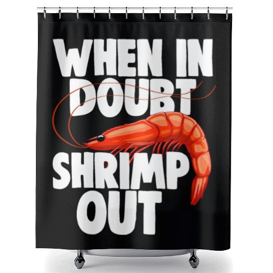 When In Doubt Shrimp Out Shower Curtains