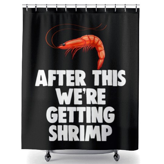 After This We're Getting Shrimp Shower Curtains