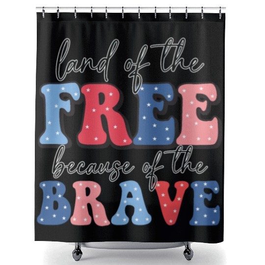 Land of the free because the brave Shower Curtains