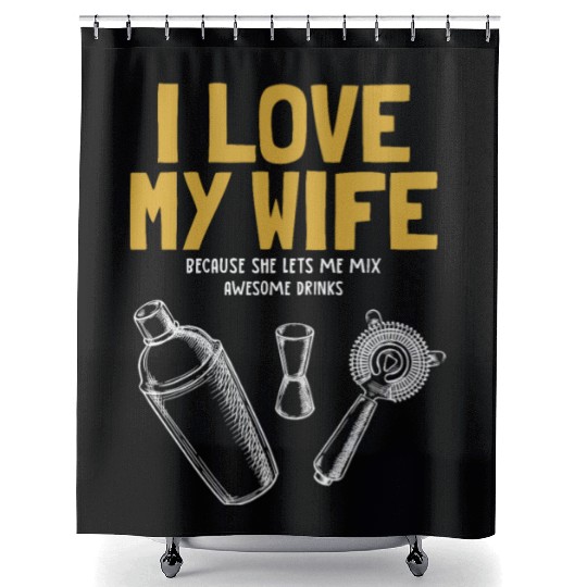 I Love My Wife Bartender Mixologist Barmaid Shower Curtains