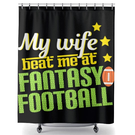 My Wife Beats Me At Fantasy Football Loser Men Shower Curtains