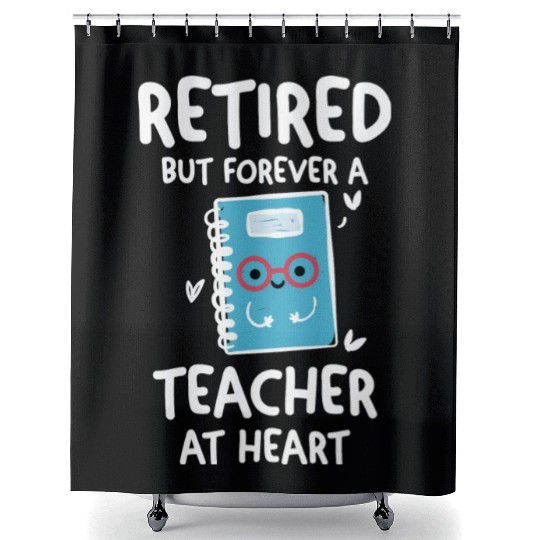 Retired Teacher Quotes Shower Curtains