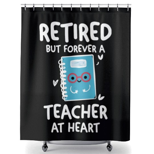 Retired Teacher Quotes Shower Curtains