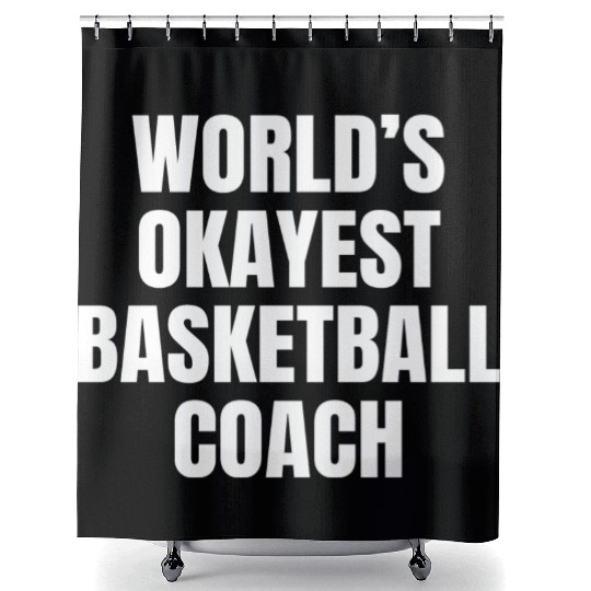 World s Okayest Basketball Coach Shower Curtains