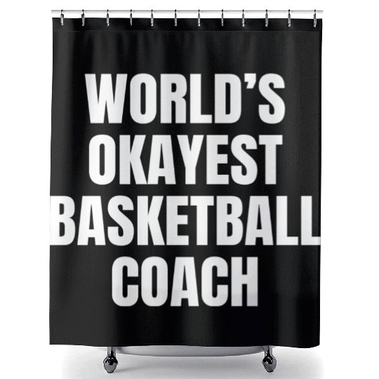 World s Okayest Basketball Coach Shower Curtains