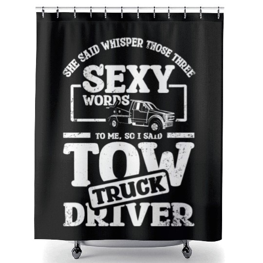 Whisper those three sexy words, tow truck driver Shower Curtains