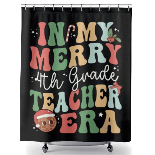 In My Merry 4th Grade Teacher Era - Christmas Shower Curtains