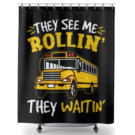 School Bus They See Me Rolling Waiting Bus Driver Shower Curtains