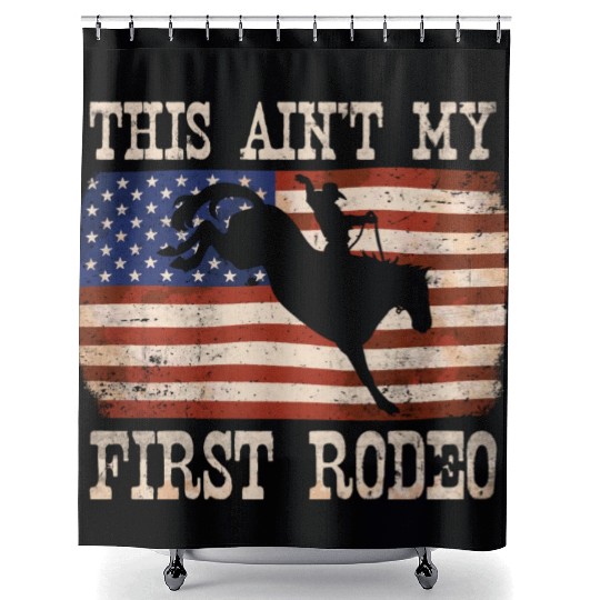 This Ain't My First Rodeo - Rodeo Cowboy Western Shower Curtains