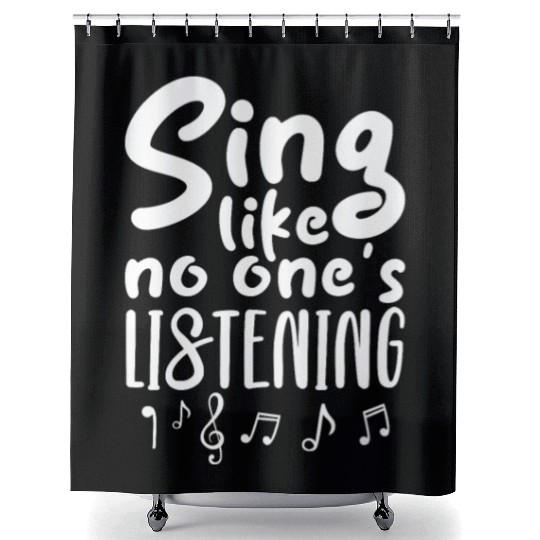 Sing Like No One's Listening Shower Curtains