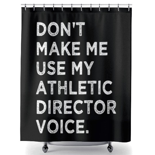 Funny Saying Athletic Director Novelty Shower Curtains