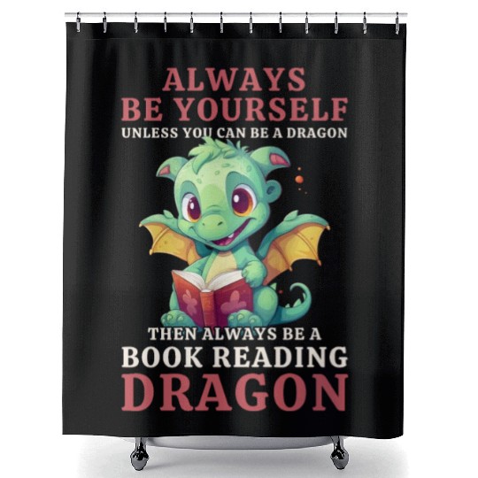 "Always Be Yourself" - Book Reading Green Dragon Shower Curtains