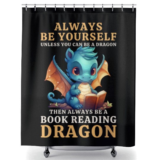 "Always Be Yourself" - Book Reading Blue Dragon Shower Curtains