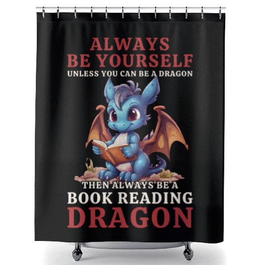 "Always Be Yourself" - Book Reading Blue Dragon Shower Curtains