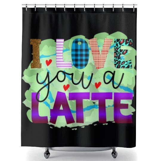I Love You A Latte Shower Curtains