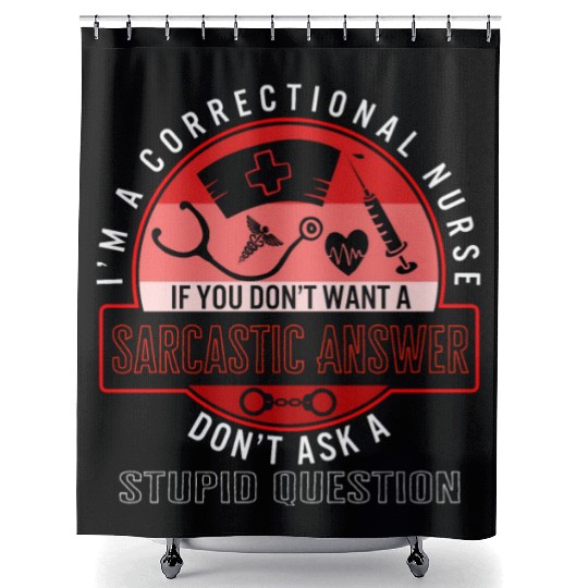 Nurse Shower Curtains, I'm A Correctional Nurse Hand Cuffs
