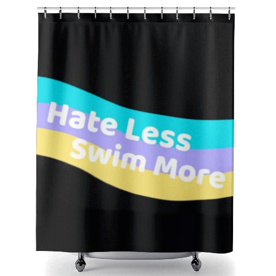 Hate Less Swim More Cute Swimming Open Water Shower Curtains