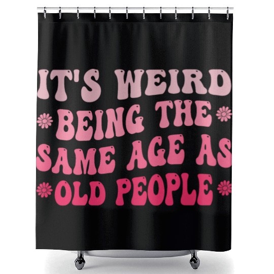 It s Weird Being The Same Age As Old People Purple Shower Curtains