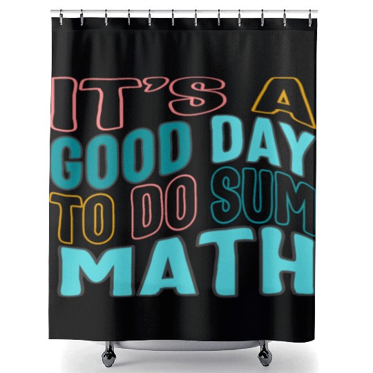 Math Teacher Shower Curtains, It's A Good Day To Do Sum