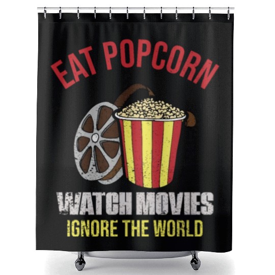 Eat Popcorn Watch Movies Ignore The World Shower Curtains