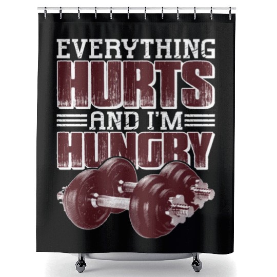 Everything Hurts And I'm Hungry 5 Shower Curtains