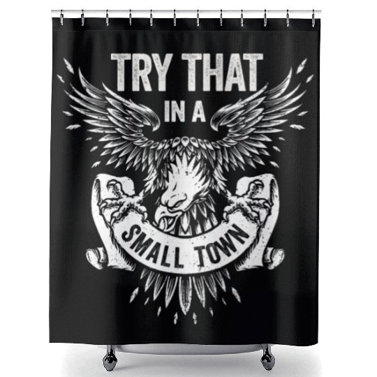 Try That In A Small Town American Flag Eagle Shower Curtains