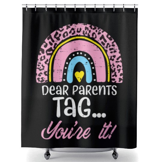 Parents Tag You re It Teacher Last Day Of School Shower Curtains