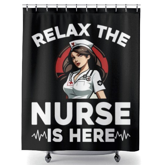 Relax The Nurse Is Here - Funny Nursing Nurse Shower Curtains