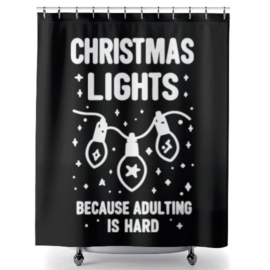Christmas Lights Because Adulting is Hard Shower Curtains