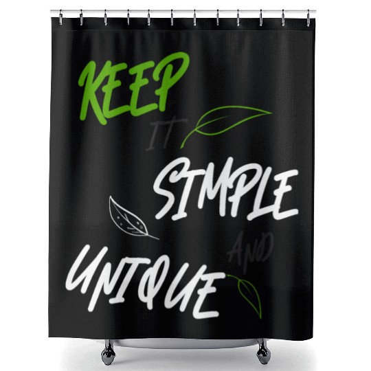 KEEP IT SIMPLE AND UNIQUE-WHITE GREEN LETTERING Shower Curtains