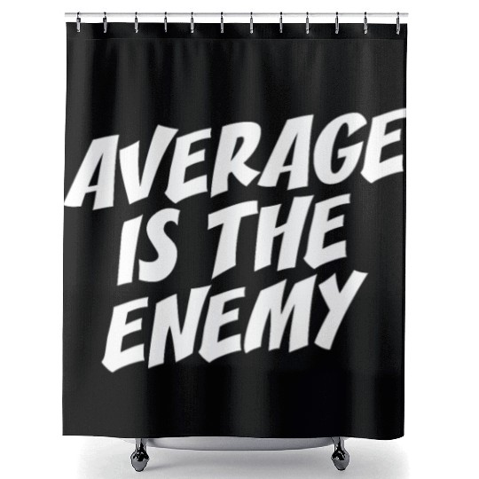 Average Is The Enemy Training Workout Running Gym Shower Curtains