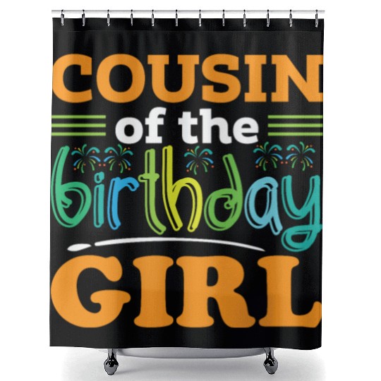 Cousin of the birthday girl, Birthday Gift Shower Curtains
