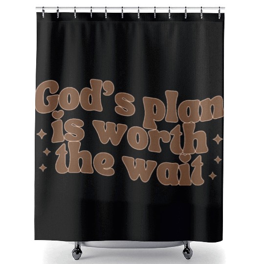God's Plan Is Worth The Wait Shower Curtains