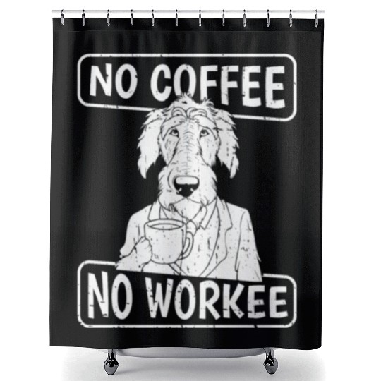 Coffee Irish Wolfhound Dog No Coffee No Workee Shower Curtains