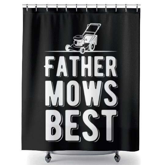 Father Mows Best Funny Lawn Care Gardening Shower Curtains