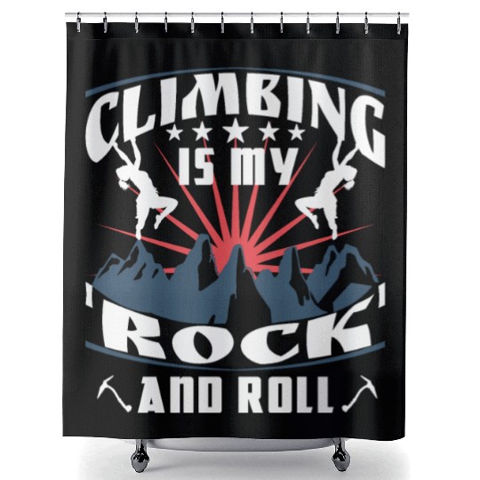 Climbing is my 'rock' and roll Shower Curtains